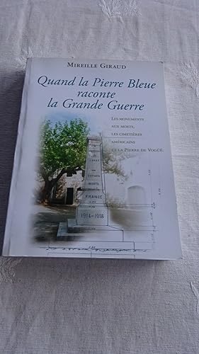 QUAND LA PIERRE BLEUE RACONTE LA GRANDE GUERRE , LES MONUMENTS AUX MORTS , LES CIMETIERES AMERICA...