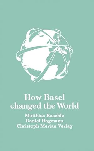 Image du vendeur pour How Basel changed the world mis en vente par moluna