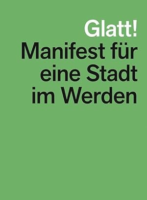 Seller image for Glatt! Manifest fr eine Stadt im Werden for sale by moluna