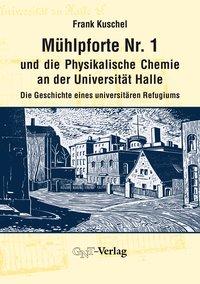 Bild des Verkufers fr Mhlpforte Nr. 1 und die Physikalische Chemie an der Universitaet Halle zum Verkauf von moluna