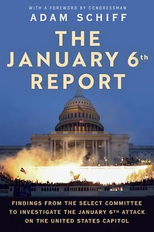 Bild des Verkufers fr The January 6th Report : Findings from the Select Committee to Investigate the January 6th Attack on the United States Capitol zum Verkauf von AHA-BUCH GmbH