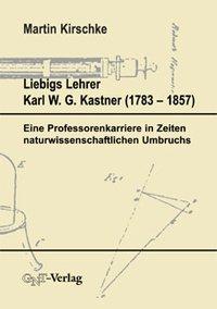 Bild des Verkufers fr Liebigs Lehrer Karl W. G. Kastner (1753-1857) zum Verkauf von moluna
