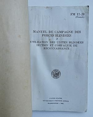 MANUEL de CAMPAGNE des FORCES BLINDÉES - UTILISATION DES UNITÉ BLINDÉES, section et compagnie de ...