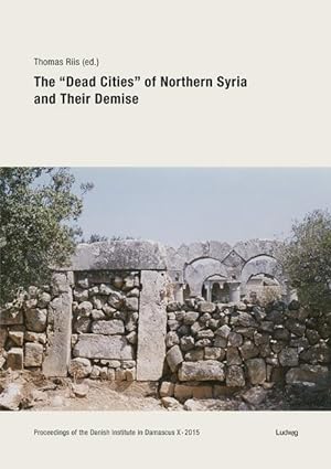Immagine del venditore per The Dead Cities of Northern Syria and Their Demise venduto da moluna