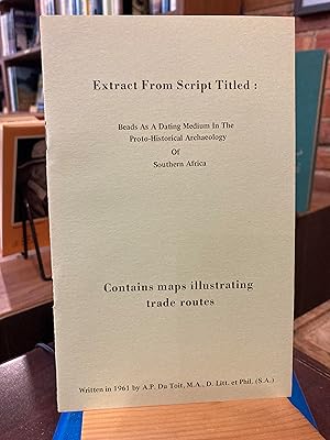 Seller image for Extract from script titled, Beads as a dating medium in the proto-historical archaeology of southern Africa Contains maps illustrating trade routes for sale by Ed's Editions LLC, ABAA