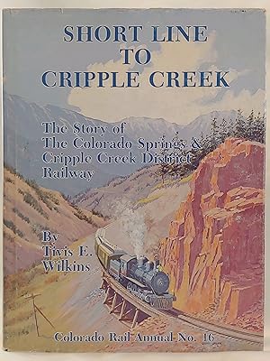 Bild des Verkufers fr Short Line to Cripple Creek, Colorado Rail Annual No. 16 zum Verkauf von H.S. Bailey