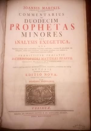 Joannis Marckii Commentarius in duodecim prophetas minores seu analysis exegetica, qua Hebraeus t...