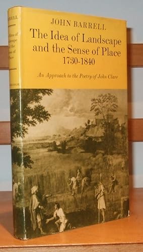 The Idea of Landscape and the Sense of Place 1730-1840: An Approach to the Poetry of John Clare