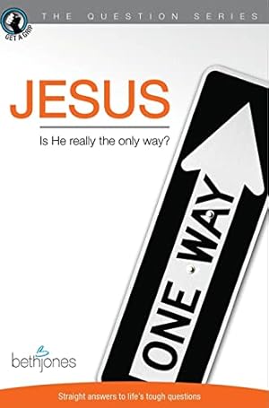 Immagine del venditore per Jesus: Is He Really The Only Way? (Questions (Bethjones)) venduto da Reliant Bookstore