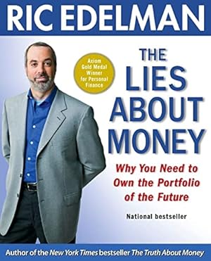 Imagen del vendedor de The Lies About Money: Why You Need to Own the Portfolio of the Future a la venta por Reliant Bookstore