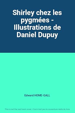 Seller image for Shirley chez les pygmes - Illustrations de Daniel Dupuy for sale by Ammareal