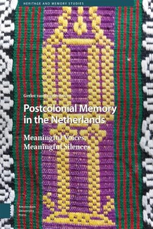 Imagen del vendedor de Postcolonial Memory in the Netherlands : Meaningful Voices, Meaningful Silences a la venta por GreatBookPrices