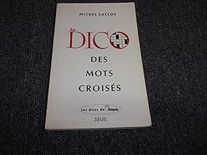 Seller image for LE DICO DES MOTS CROISES for sale by occasion de lire