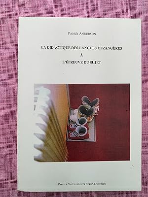 LA DIDACTIQUE DES LANGUES ETRANGERES A L'EPREUVE DU SUJET