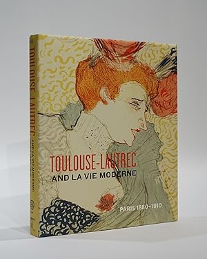 Toulouse-Lautrec and La Vie Moderne: Paris 1880-1910