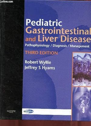 Seller image for Pediatric gastrointestinal and liver disease - pathophysiology/diagnosis/management - third edition. for sale by Le-Livre