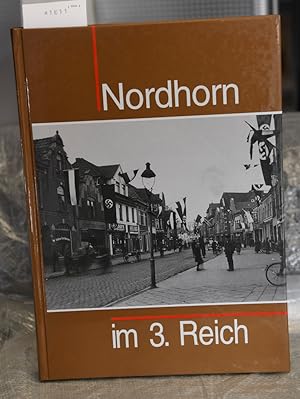 Nordhorn im 3. Reich (= Geschichtswerkstatt an der Volkshochschule der Stadt Nordhorn für den Lan...