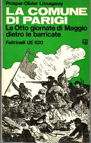 Imagen del vendedor de La Comune Di Parigi. Le Otto Giornate Di Maggio Dietro Le Barricate a la venta por Il Salvalibro s.n.c. di Moscati Giovanni