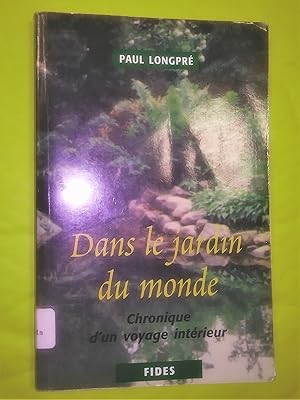 Bild des Verkufers fr Dans le jardin du monde - Chronique d'un voyage intrieur zum Verkauf von Livresse