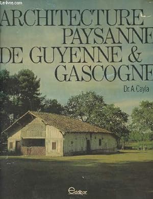Bild des Verkufers fr Architecture paysanne, Maisons de Guyenne & Gascogne zum Verkauf von Le-Livre
