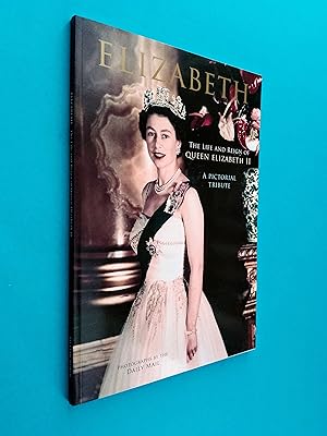Seller image for Elizabeth: The Life and Reign of Queen Elizabeth (A Pictorial Tribute) for sale by Books & Bobs