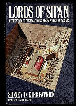 Seller image for Lords Of Sipan: A True Story Of Pre-Inca Tombs, Archaeology, And Crime for sale by Granada Bookstore,            IOBA