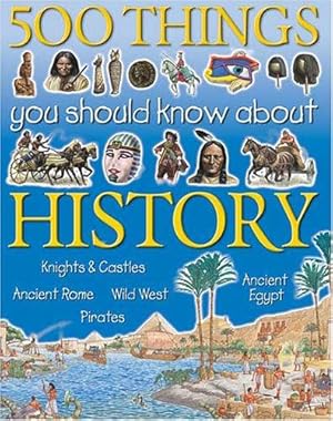 Bild des Verkufers fr 500 Things You Should Know About History zum Verkauf von WeBuyBooks