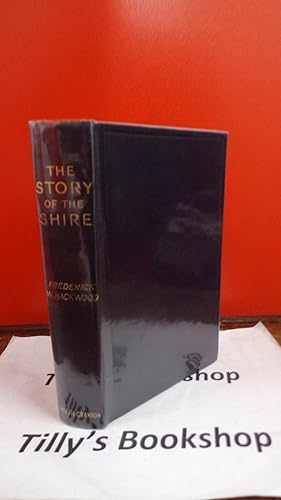 Imagen del vendedor de The Story Of The Shire; Being The Lore, History And Evolution Of English County Institutions a la venta por Tilly's Bookshop