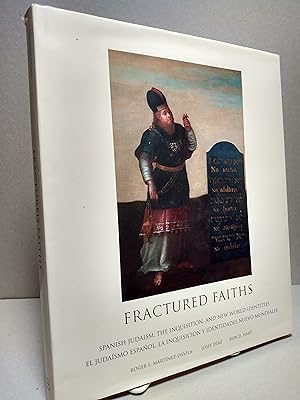 Seller image for Fractured Faiths / Las fes fracturadas: Spanish Judaism, the Inquisition, and New World Identities / El judasmo espaol, la Inquisicin y identidades nuevo mundiales for sale by Brodsky Bookshop