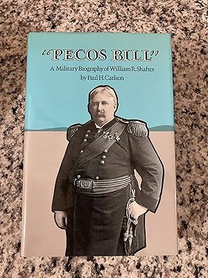 Imagen del vendedor de Pecos Bill: A Military Biography of William R. Shafter a la venta por TribalBooks