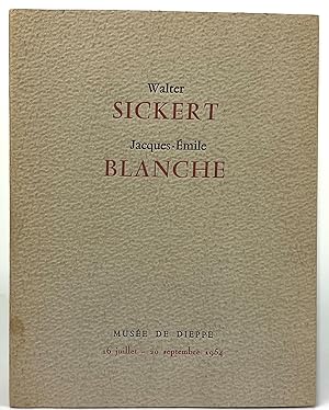 Seller image for Walter Sickert, Jacques-Emile Blanche : [exposition] Musee de Dieppe, 16 juillet- 20 septembre 1954 for sale by Resource for Art and Music Books 