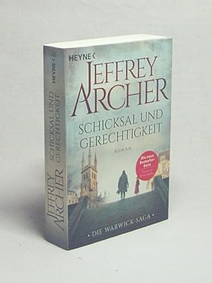 Seller image for Schicksal und Gerechtigkeit : Roman / Jeffrey Archer ; aus dem Englischen von Martin Ruf for sale by Versandantiquariat Buchegger