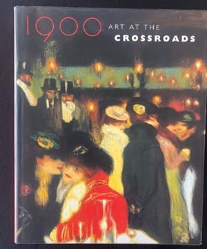 Seller image for 1900: Art at the Crossroads for sale by Armadillo Books