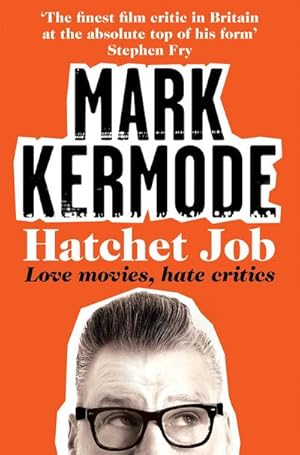 Image du vendeur pour Hatchet Job : Love Movies, Hate Critics mis en vente par Smartbuy