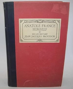 Bild des Verkufers fr Anatole France Himself: A Boswellian Record by His Secretary zum Verkauf von Easy Chair Books