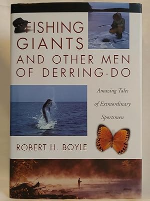 Seller image for Fishing Giants and Other Men of Derring-Do: Amazing Tales of Extraordinary Sportsmen for sale by H.S. Bailey