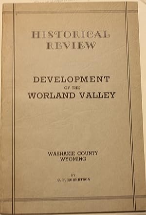 Historical Review Development Of The Worland Valley Washakie County Wyoming