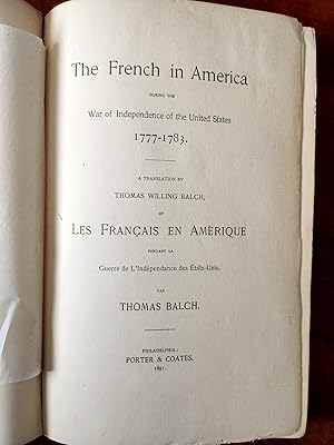 The French in America during the War of Independence of the United States 1777-1783. Volume I.