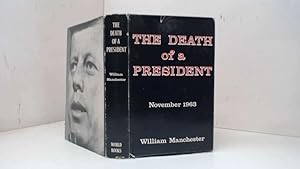 Seller image for THE DEATH OF A PRESIDENT: NOVEMBER 20 - NOVEMBER 25 1963. for sale by Goldstone Rare Books