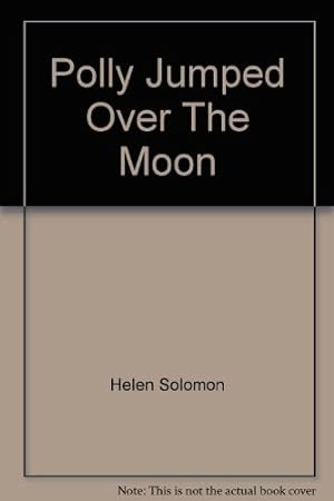 Seller image for Polly Jumped Over The Moon for sale by WeBuyBooks