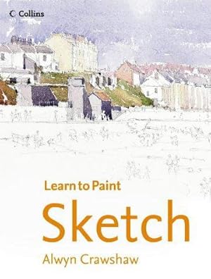 Imagen del vendedor de Collins Learn to Paint - Sketch a la venta por WeBuyBooks