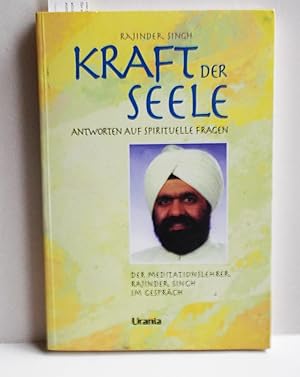 Kraft der Seele (Antworten auf spirituelle Fragen)