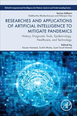 Seller image for Researches and Applications of Artificial Intelligence to Mitigate Pandemics : History, Diagnostic Tools, Epidemiology, Healthcare, and Technology for sale by GreatBookPricesUK