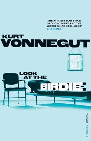 Immagine del venditore per Look at the Birdie: Unpublished Short Fiction. Kurt Vonnegut venduto da Smartbuy