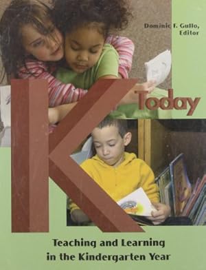 Imagen del vendedor de K Today: Teaching & Learning in the Kindergarten Year a la venta por Reliant Bookstore