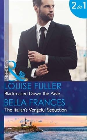 Image du vendeur pour Blackmailed Down The Aisle: Blackmailed Down the Aisle / The Italian's Vengeful Seduction (Claimed by a Billionaire) mis en vente par WeBuyBooks