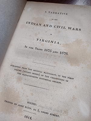 A Narrative of the Indian and Civil wars in Virginia, in the years 1675 and 1676. Published from ...