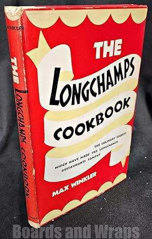 Bild des Verkufers fr The Longchamps Cookbook The Culinary Secrets Which have Made the Longchamps Restaurants Famous zum Verkauf von Boards & Wraps
