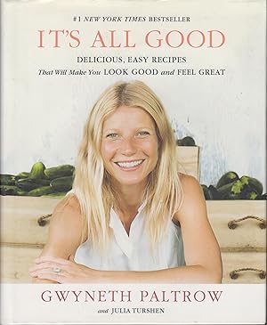 Seller image for It's All Good - Delicious, Easy Recipes, That Will Make You Look Good and Feel Great for sale by Robinson Street Books, IOBA