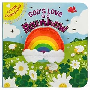 Seller image for God's Love is a Rainbow - Finger Puppet Board Book for Easter Basket Stuffer, Christmas, Baptisms, Birthdays Ages 0-4 (Little Sunbeams) (Finger Puppet Book) for sale by Reliant Bookstore